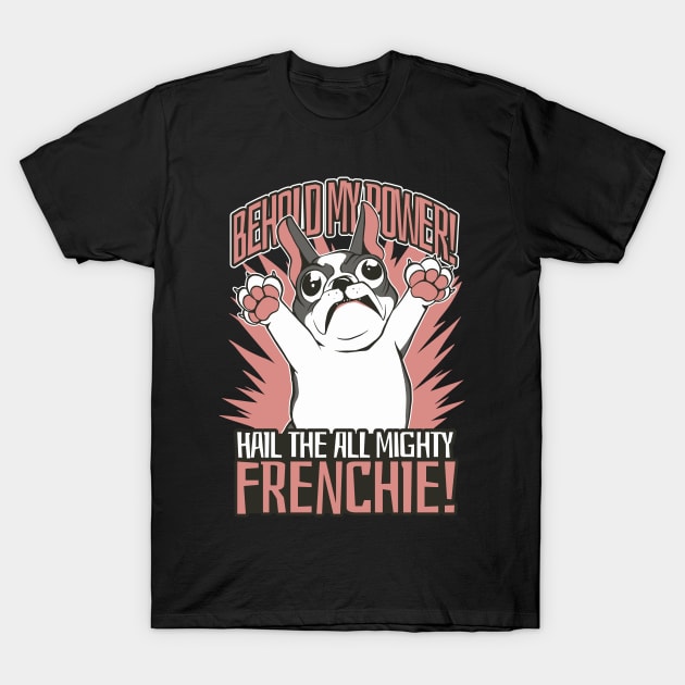 FRENCHIE POWER T-Shirt by madeinchorley